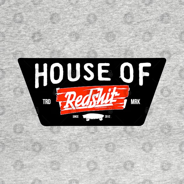 House of Redshit by redshit